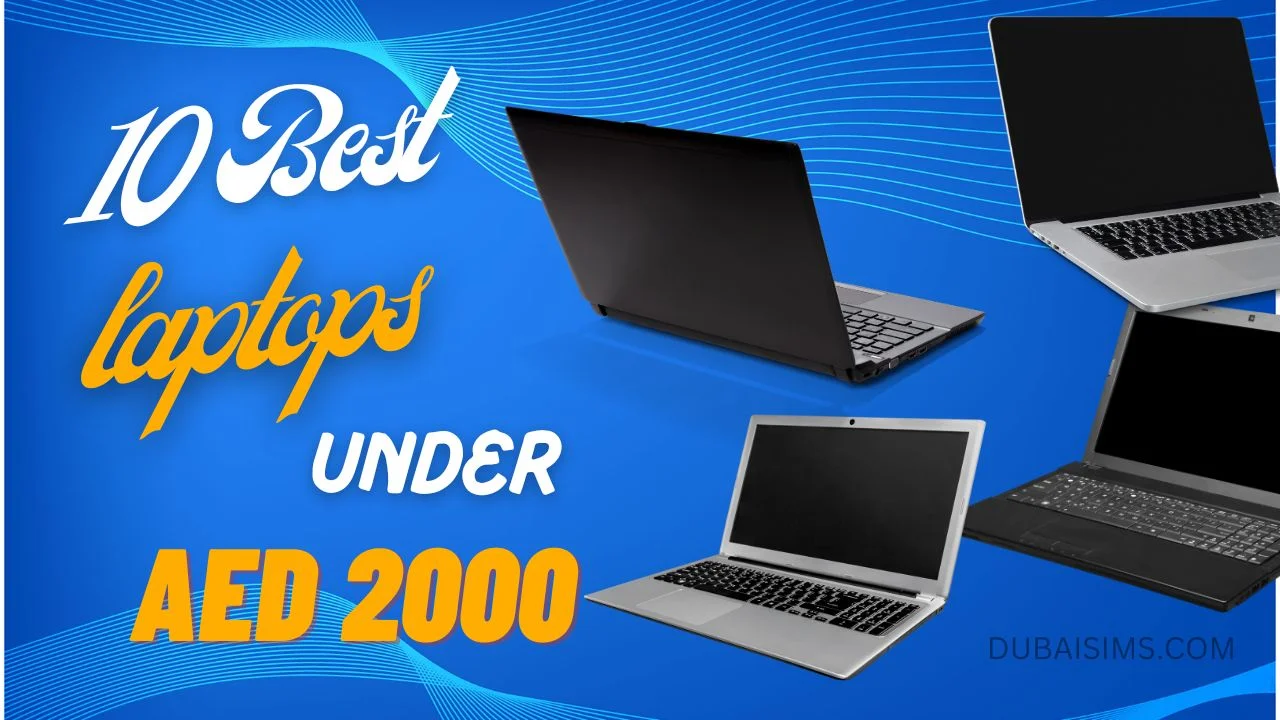 10 Best Laptops Under 2000 AED in UAE