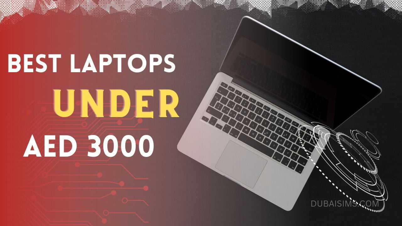 Best Laptops Under 3000 AED in the UAE