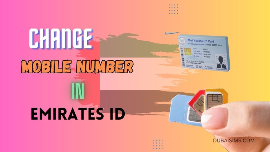 How To Change Mobile Number In Emirate IDHow To Change Mobile Number In Emirate ID