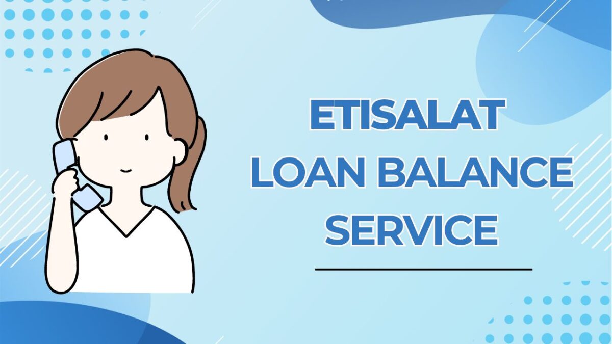 How to Get Etisalat Loan Balance