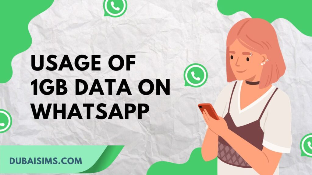 how-long-does-1gb-of-data-last-on-whatsapp-dubai-sims