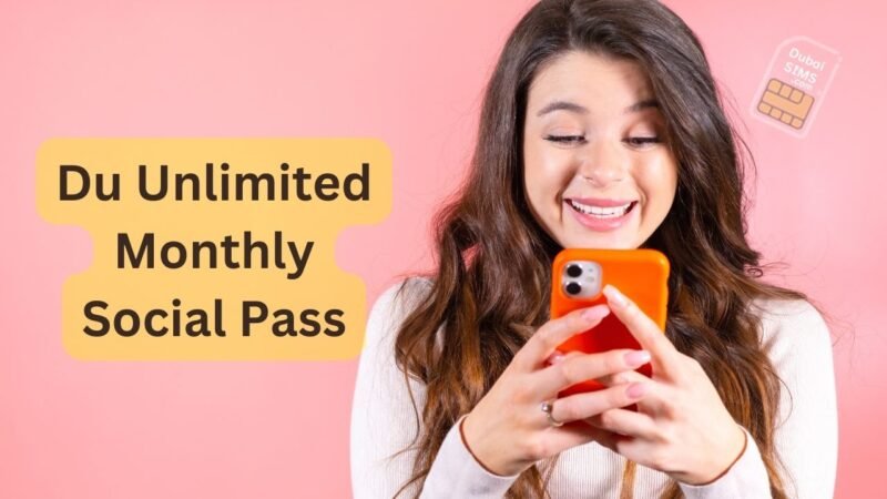 Use Du Unlimited Monthly Social Pass in UAE on all SIMS